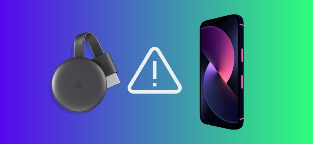 Phone Not Connecting to Chromecast – Main Problems
